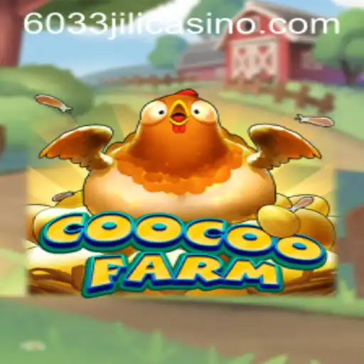 Explore the Exciting World of CooCooFarm and Unravel the Secrets of 6033JILI