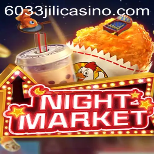 Explore the Thrills of NIGHTMARKET: Discover the Exciting World of 6033JILI