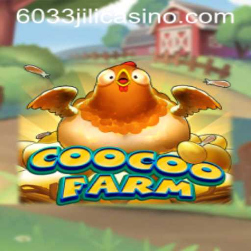 Explore the Exciting World of CooCooFarm and Unravel the Secrets of 6033JILI