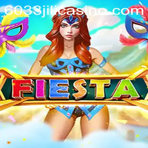 Exploring the Excitement of Fiesta: Dive into the World of 6033JILI