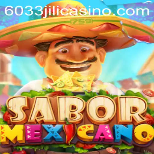 Exciting Spin on Traditional Games: Discover SaborMexicano with a Twist of 6033JILI